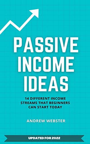 Passive Income Ideas: 14 Different Incomes Streams that Beginners Can Start Today