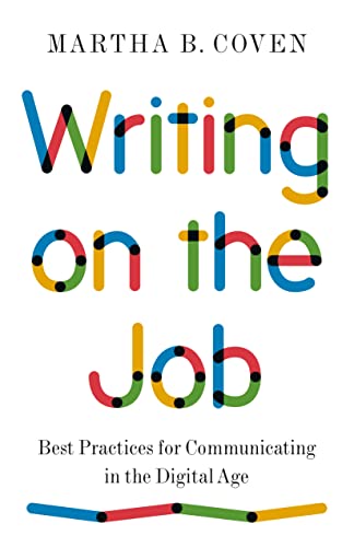 Writing on the Job: Best Practices for Communicating in the Digital Age (Skills for Scholars, 26)