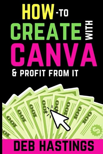 How To Create With Canva & Profit From It