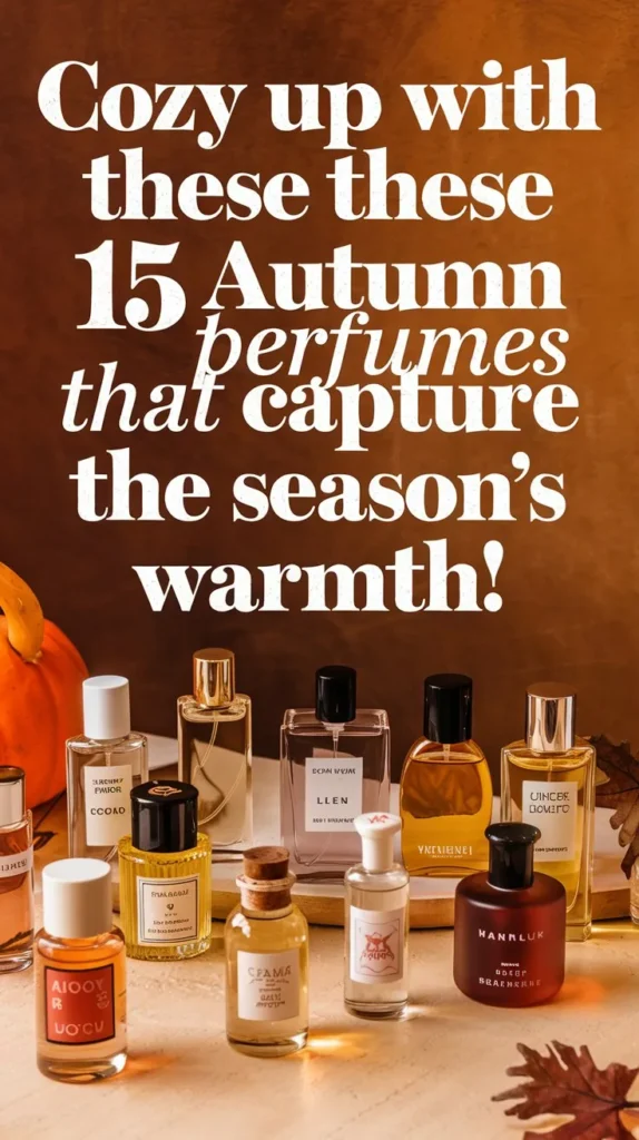 15 Best Perfumes for Autumn 2024