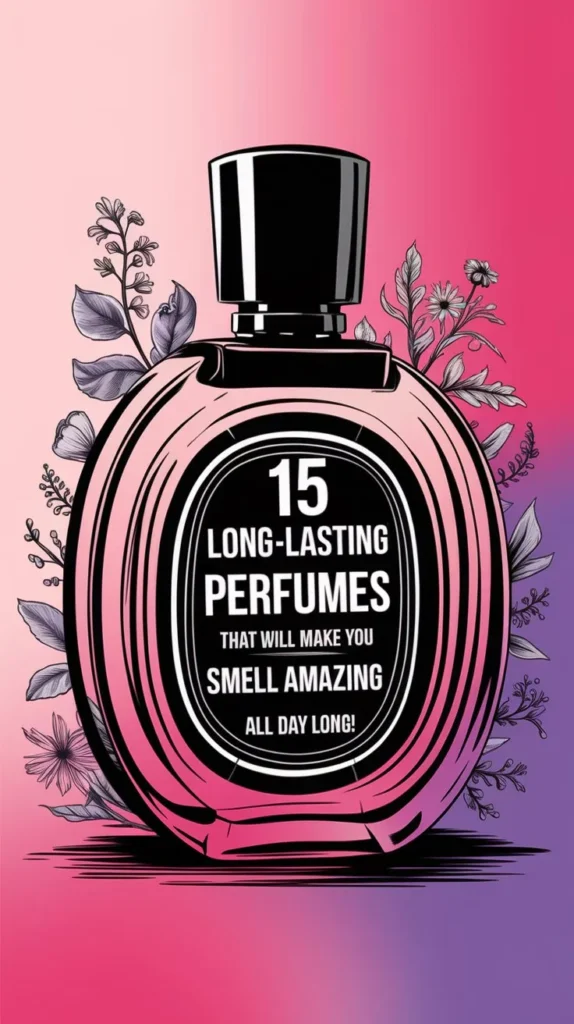 15 Best Perfumes That Last All Day Long 2024