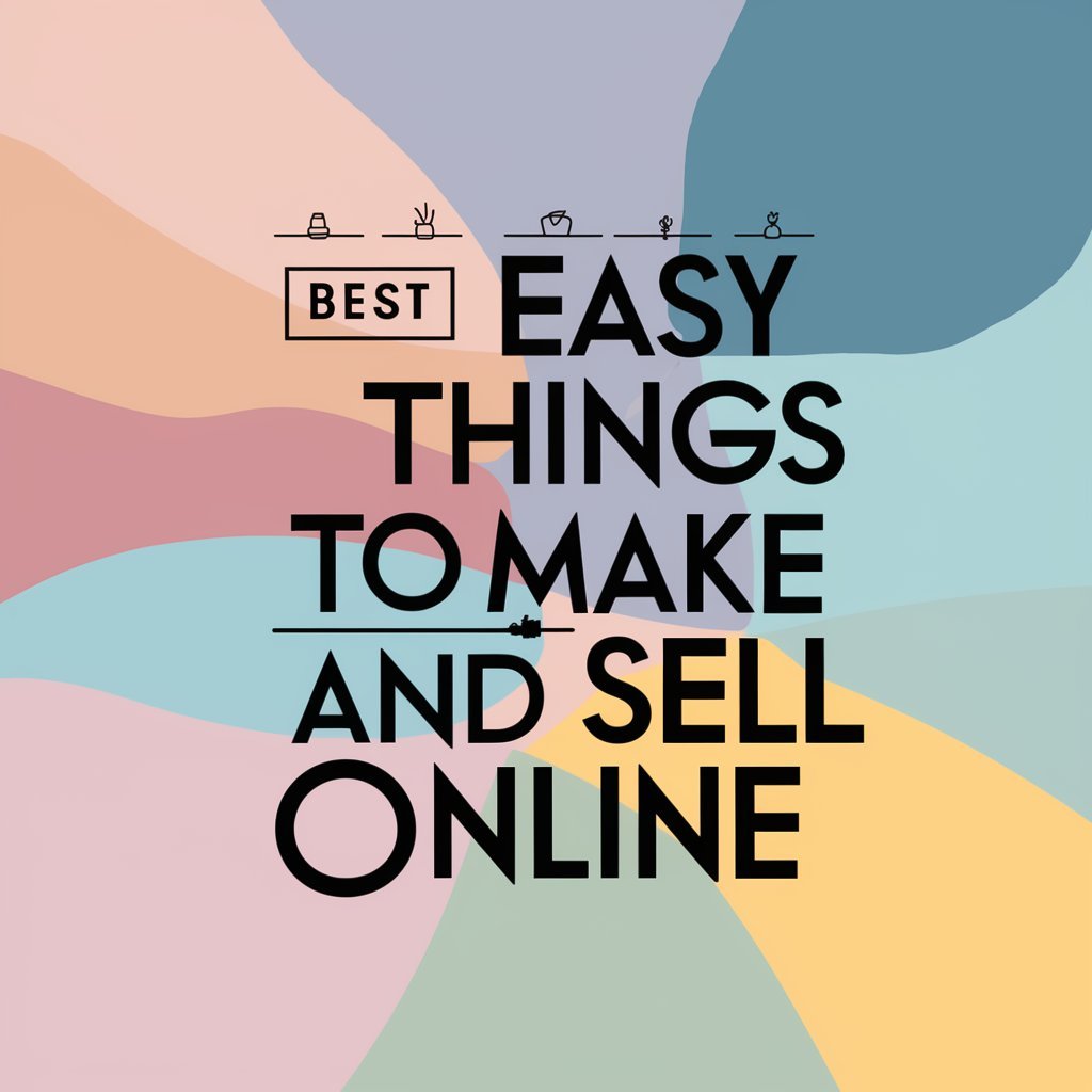 15 Best Easy Things to Make and Sell Online 2024